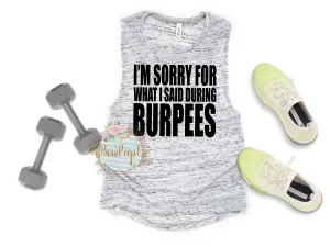 I'm Sorry For What I Said During Burpees